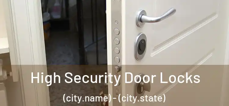 High Security Door Locks (city.name) - (city.state)
